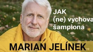Marian Jelínek - Jak (ne) vychovat šampiona 